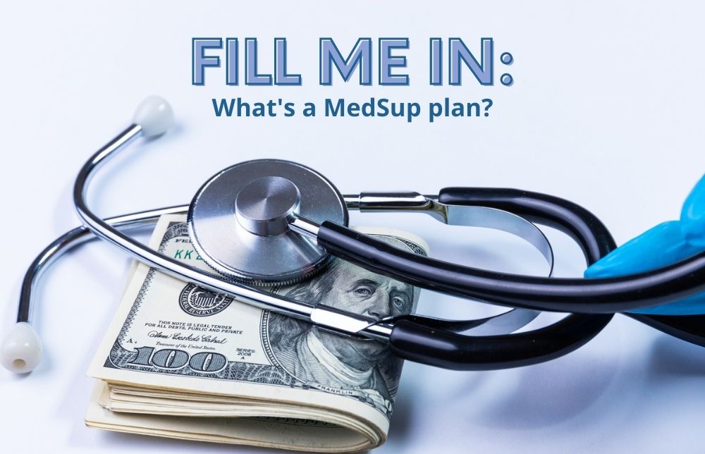 Fill Me In: What’s a MedSup Plan? Image